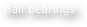 Ball bearings