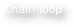 Chain loop